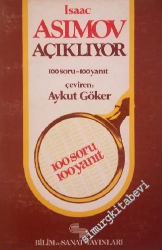 Isaac Asimov Açıklıyor : 100 Soru 100Yanıt -