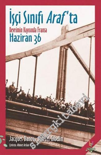 İşçi Sınıfı Araf'ta: Devrimin Kıyısında Fransa - Haziran 36 -