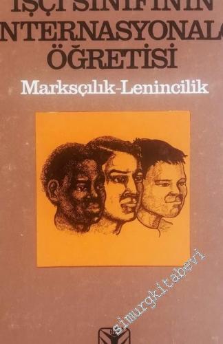 İşçi Sınıfının Enternasyonalci Öğretisi: Marksçılık Lenincilik -