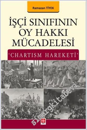 İşçi Sınıfının Oy Hakkı Mücadelesi : Chartism Hareketi -        2025