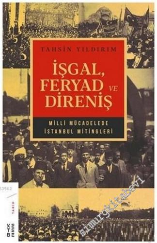 İşgal Feryad ve Direniş : Milli Mücadelede İstanbul Mitingleri -