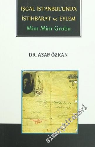 İşgâl İstanbul'unda İstihbarat ve Eylem: Mim Mim Grubu -        2015