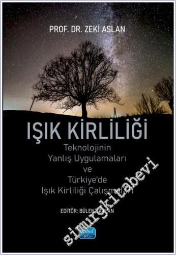 Işık Kirliliği: Teknolojinin Yanlış Uygulamaları ve Türkiye'de Işık Kirliliği Çalışmaları -        2024