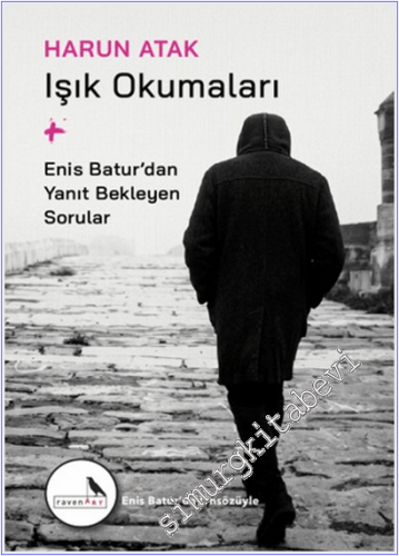 Işık Okumaları + Enis Batur'dan Yanıt Bekleyen Sorular - Enis Batur'un