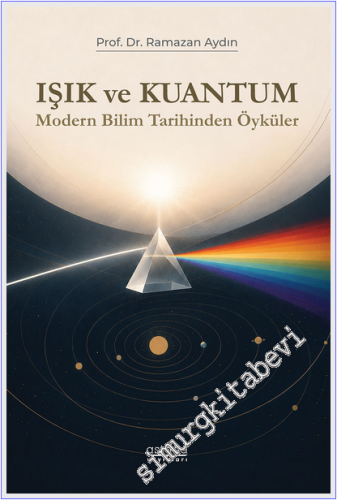 Işık ve Kuantum - Modern Bilim Tarihinden Kesitler