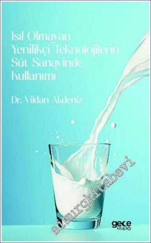 Isıl Olmayan Yenilikçi Teknolojilerin Süt Sanayinde Kullanımı -        2024