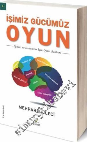 İşimiz Gücümüz Oyun: Eğitim ve Sunumlar İçin Oyun Rehberi -