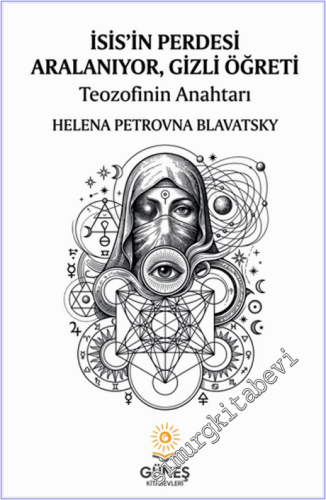 İsis'in Perdesi Aralanıyor Gizli Öğreti - Teozofinin Anahtarı