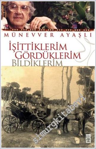 İşittiklerim Gördüklerim  Bildiklerim -        2019