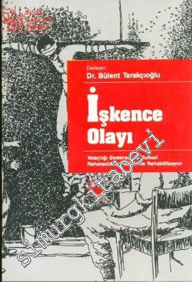 İşkence Olayı: Yolaçtığı Bedensel ve Ruhsal Rahatsızlıklar, Tedavi ve Rehabilitasyon -        1990