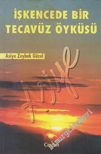 İşkencede Bir Tecavüz Öyküsü Asiye -