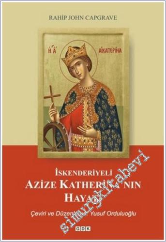 İskenderiyeli Azize Katerina'nın Hayatı -        2025