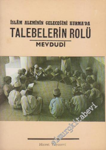 İslam Aleminin Geleceğini Kurma'da Talebelerin Rolü -