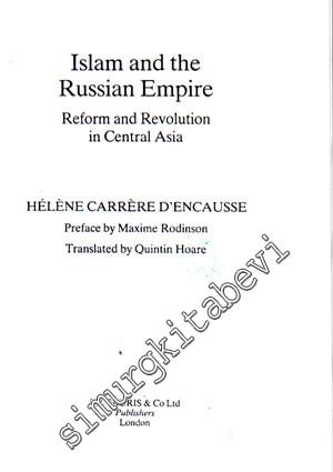 Islam and the Russian Empire : Reform and Revolution in Central Asia ( FOTOKOPİ ) -