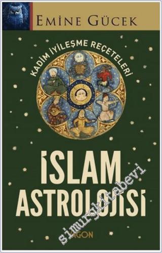 İslam Astrolojisi : Kadim İyileşme Reçeteleri -        2025