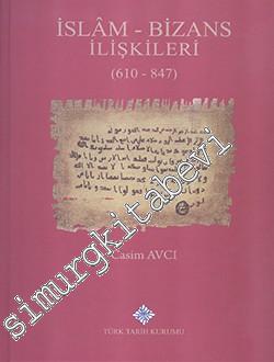 İslam Bizans İlişkileri 610 - 847 CİLTLİ