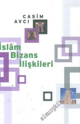 İslam Bizans İlişkileri 610 - 847 -        2003