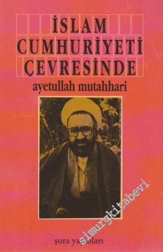 İslam Cumhuriyeti Çevresinde