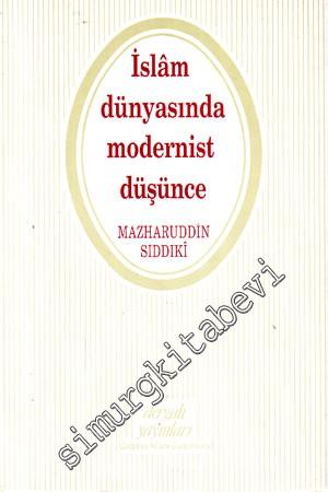 İslâm Dünyasında Modernist Düşünce  -