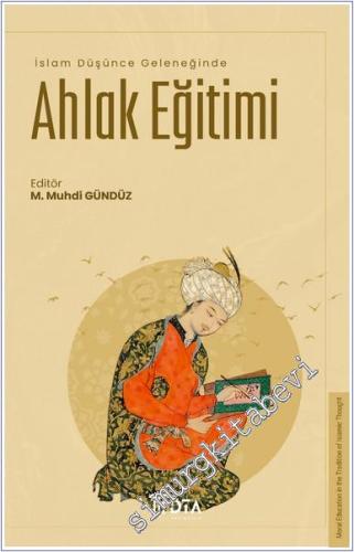 İslam Düşünce Geleneğinde Ahlak Eğitimi -        2025