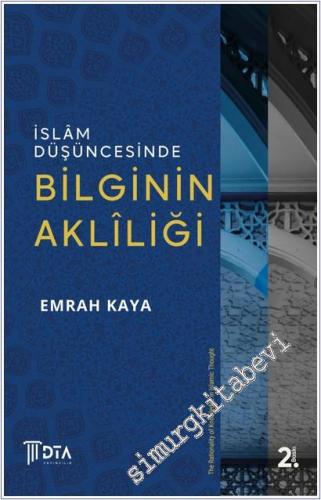 İslam Düşüncesinde Bilginin Akliliği -        2025