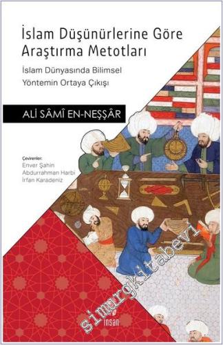 İslam Düşünürlerine Göre Araştırma Metotları : İslam Dünyasında Bilimsel Yöntemin Ortaya Çıkışı -        2025