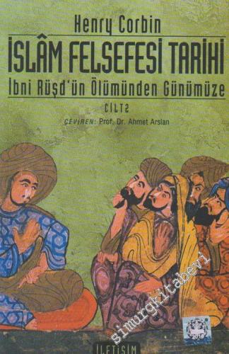 İslam Felsefesi Tarihi 2: İbni Rüşd'ün Ölümünden Günümüze -        2023