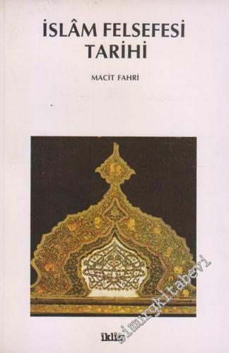 İslam Felsefesi Tarihi: Başlangıçtan İbn Rüşd'ün Ölümüne Kadar 1198 -        1987