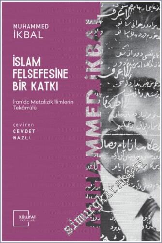 İslam Felsefesine Bir Katkı : İran'da Metafizik İlimlerin Tekamülü -        2025