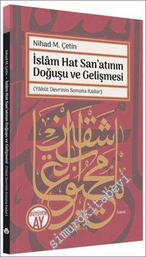İslam Hat San'atının Doğuşu ve Gelişmesi (Yakût Devrinin Sonuna Kadar) -        2023