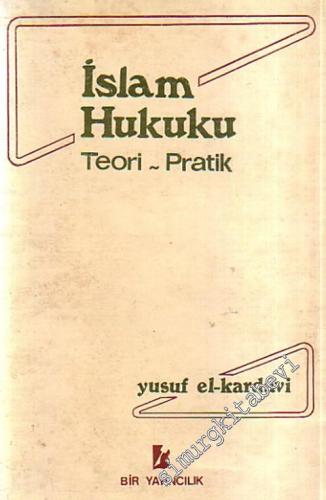 İslâm Hukuku Teori - Pratik -