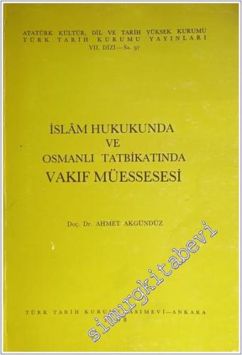 İslam Hukukunda ve Osmanlı Tatbikatında Vakıf Müessesesi -        1988
