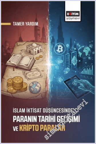 İslam İktisat Düşüncesinde Paranın Tarihi Gelişimi ve Kripto Paralar -