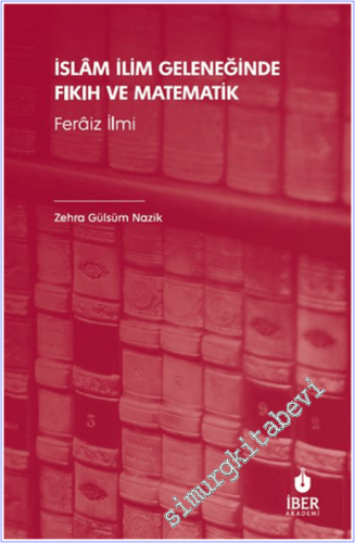 İslâm İlim Geleneğinde Fıkıh ve Matematik: Ferâiz İlmi -        2026