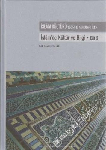 İslam Kültürü: Çeşitli Konuları ile İslam'da Kültür ve Bilgi, Cilt: 5 -        2008