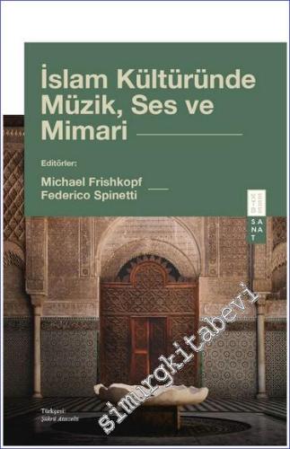 İslam Kültüründe Müzik Ses ve Mimari - 2023