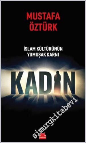 İslam Kültürünün Yumuşak Karnı Kadın -        2024