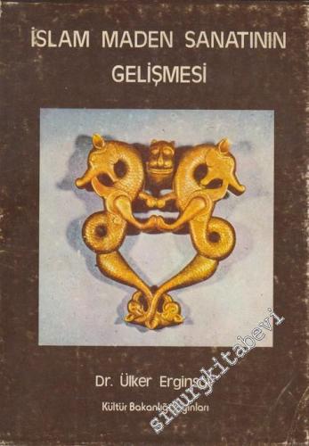 İslam Maden Sanatının Gelişmesi: Başlangıcından Anadolu Selçuklularının Sonuna Kadar -        1978