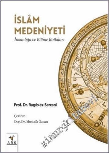 İslam Medeniyeti : İnsanlığa ve Bilime Katkıları -        2025