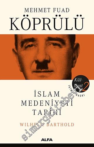İslam Medeniyeti Tarihi - Mehmet Fuad Köprülü Külliyatı 2 -        2022