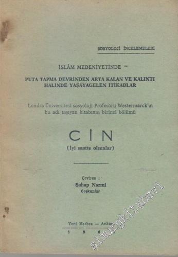 İslam Medeniyetinde Puta Tapma Devrinden Arta Kalan ve Kalıntı Halinde Yaşayabilen İtikadlar: Cin ( İyi Saatte Olsunlar ) -        1962