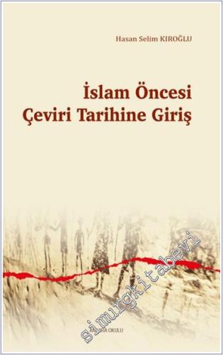 İslam Öncesi Çeviri Tarihine Giriş -        2024