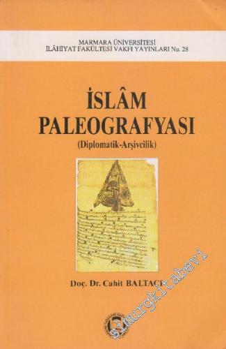 İslâm Paleografyası: Diplomatik - Arşivcilik -        1989