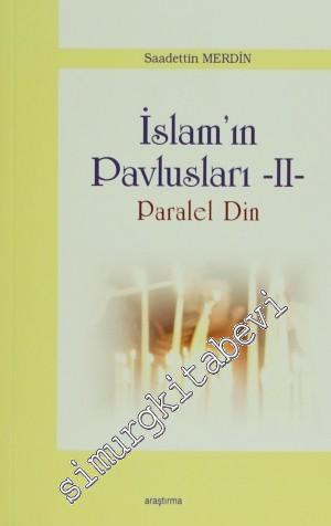 İslam Pavlusları 2: Paralel Din