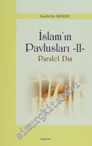 İslam Pavlusları 2: Paralel Din -