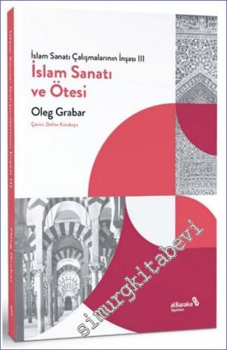 İslam Sanatı Çalışmalarının İnşası III - İslam Sanatı ve Ötesi -        2024