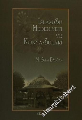 İslam Su Medeniyeti ve Konya Suları -        2005