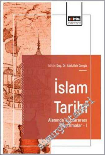 İslam Tarihi Alanında Uluslararası Araştırmalar – 1 -        2025