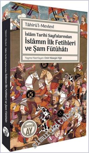 İslam Tarihi Sayfalarından İslamın İlk Fetihleri ve Şam Fütuhatı -        2024
