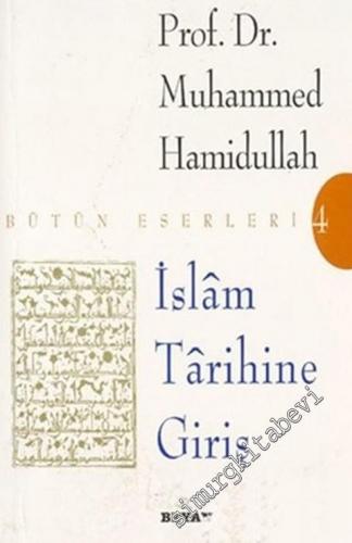 İslam Tarihine Giriş : Bütün Eserleri 4